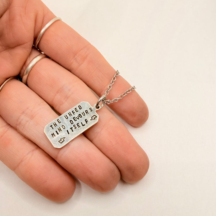 The Unfed Mind Devours Itself Silver Tag Hand Stamped Necklace