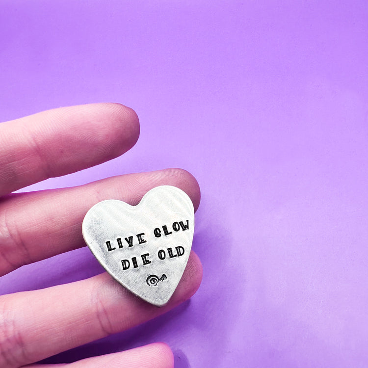 Live Slow Die Young Metal Hand Stamped Pin Heart