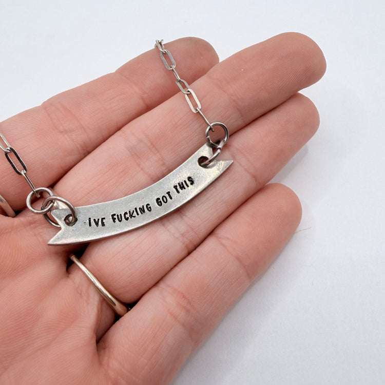 Hand Stamped I've Fcking Got This Banner Pewter Necklace