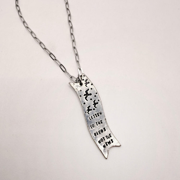 Listen To The Birds Not The News Silver Pewter Charm Necklace Hand Stamped