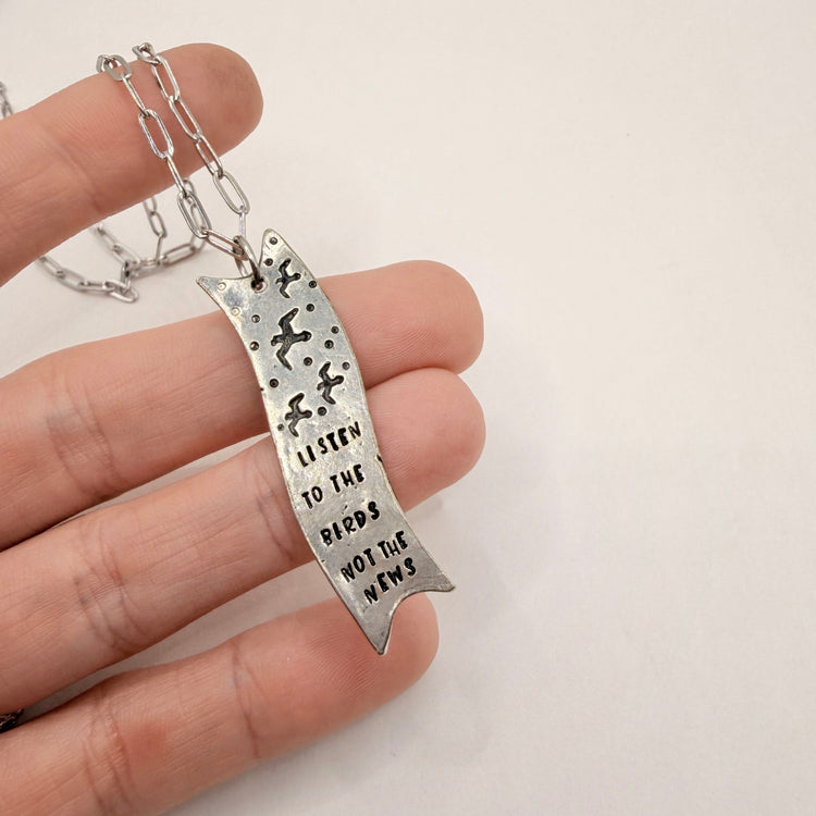 Listen To The Birds Not The News Silver Pewter Charm Necklace Hand Stamped
