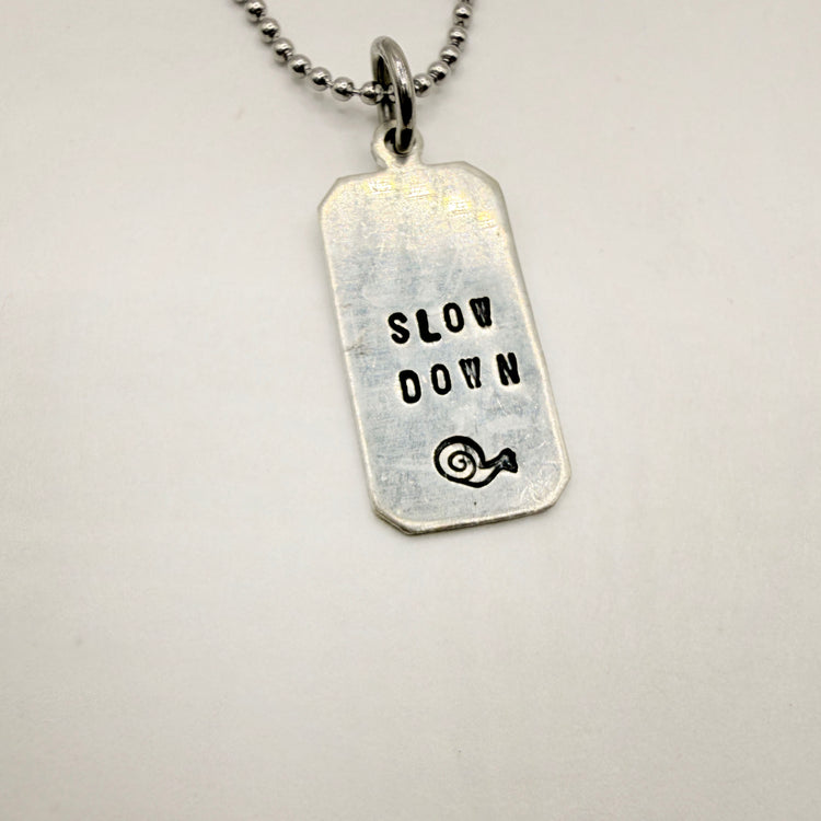 Slow Down Hand Stamped Pewter Tag Charm Necklace