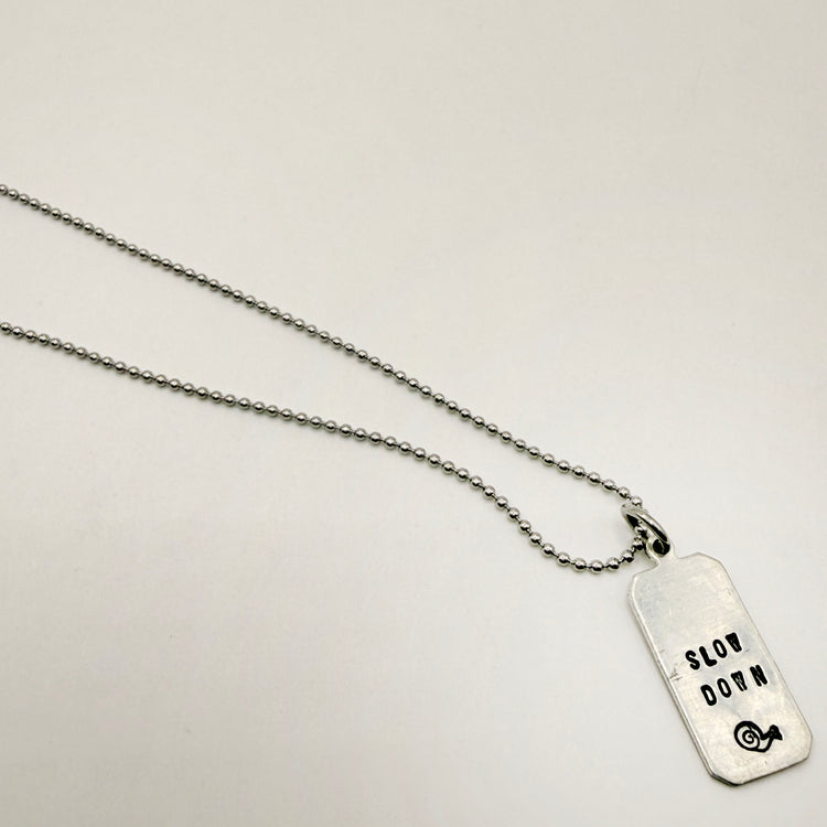 Slow Down Hand Stamped Pewter Tag Charm Necklace