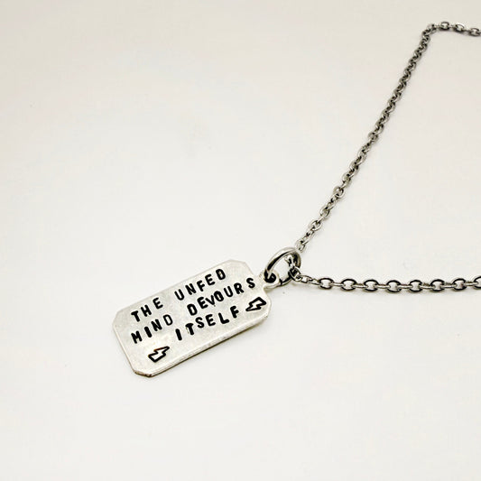 The Unfed Mind Devours Itself Silver Tag Hand Stamped Necklace
