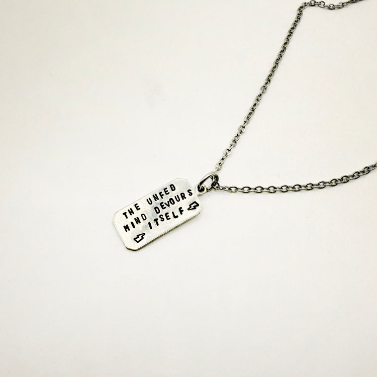 The Unfed Mind Devours Itself Silver Tag Hand Stamped Necklace