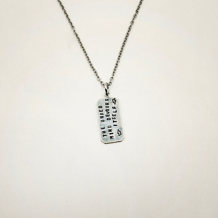 The Unfed Mind Devours Itself Silver Tag Hand Stamped Necklace
